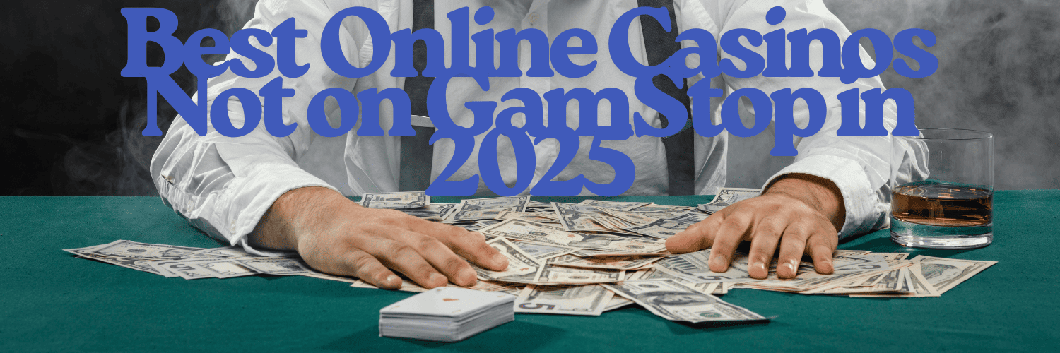 Discover Casino Sites Not on Gamstop A Comprehensive Guide 1075933815